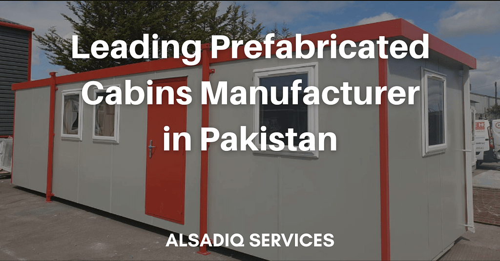 leading prefabricated cabins manufacturer in pakistan